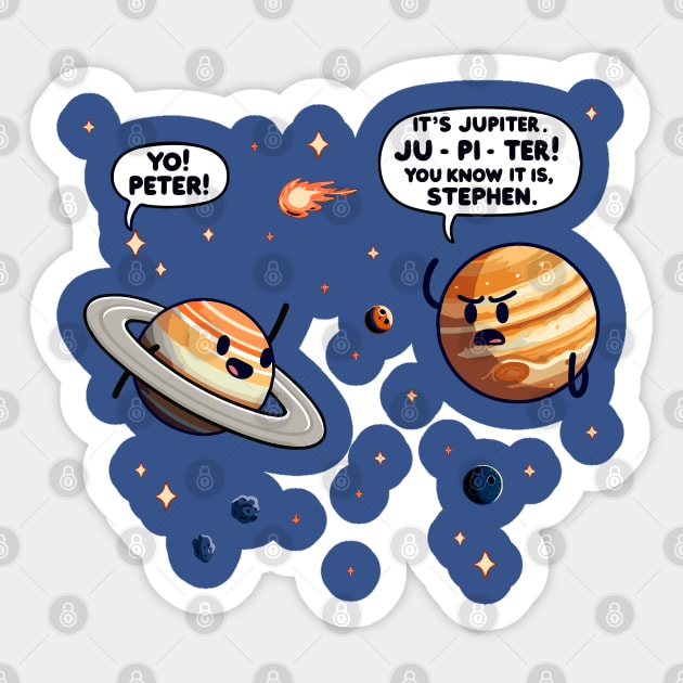 Jupiter or Yo Peter? Sticker by Nerd_art